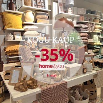 Home&Yous on  kogu kaubale -35% soodustus ostuööl 9. mail ülemiste keskuses!