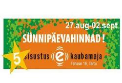 Sisustus E Kaubamaja sünnipäev 27.august - 2-september Sisustus E Kaubamaja sünnipäev 27.august - 2-september