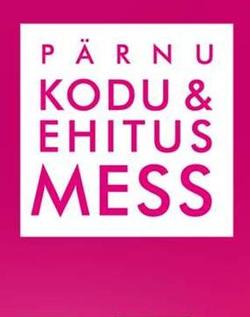 PÄRNU KODU & EHITUS MESS 8.novembril Port Arturis